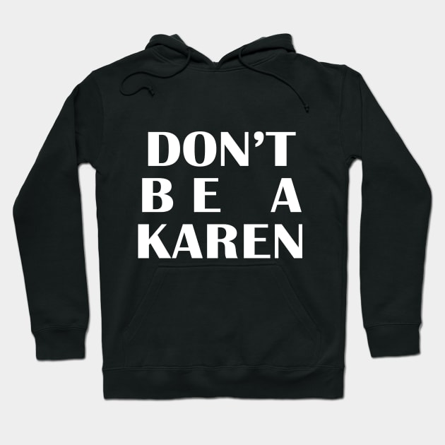 Don't be a KAREN Hoodie by The Retro Black Store